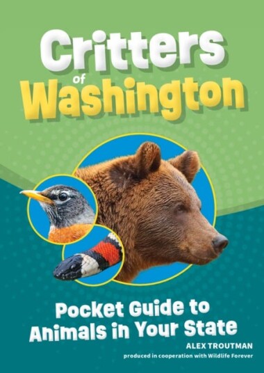 Critters of Washington Pocket Guide to Animals in Your State Critters of Washington Pocket Guide to Animals in Your State