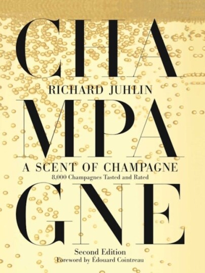 A Scent of Champagne 8,000 Champagnes Tasted and Rated