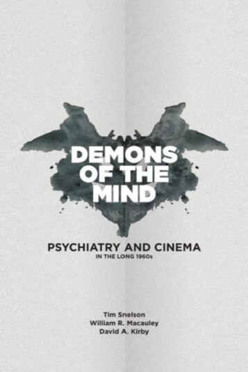 Demons of the Mind  Psychiatry and Cinema in the Long 1960s