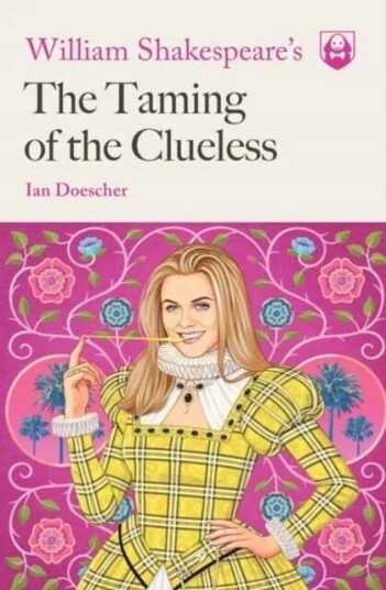 William Shakespeare'S The Taming Of The Clueless Av Ian Doescher