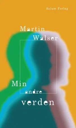 Min Andre Verden Av Martin Walser