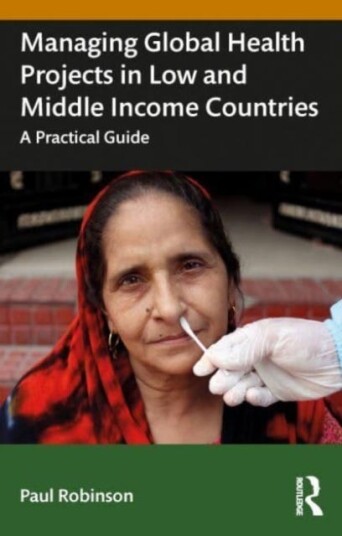 Managing Global Health Projects in Low and MiddleIncome Countries  A Practical Guide