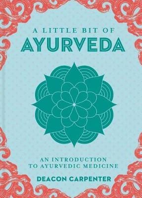 Little Bit Of Ayurveda, A Av Deacon Carpenter