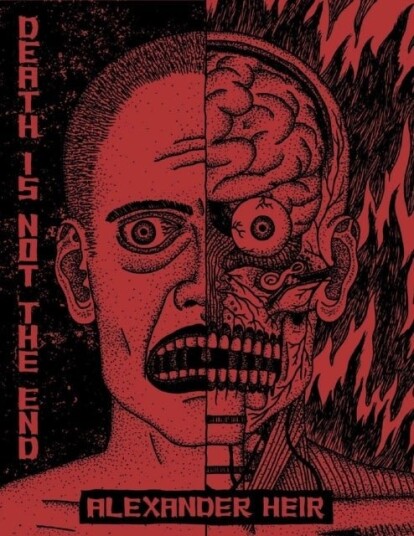 Death Is Not The End: The Work of Alexander Heir Death Is Not The End: The Work of Alexander Heir