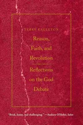 Reason, Faith, and Revolution  Reflections on the God Debate
