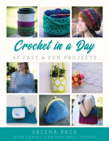 Crochet In A Day Av Salena Baca, Danyel Pink, Emily Truman