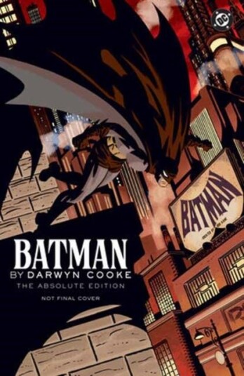 Batman by Darwyn Cooke: Absolute Edition Batman by Darwyn Cooke: Absolute Edition