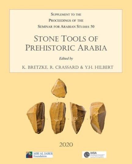 Stone Tools of Prehistoric Arabia: Papers from the Special Session of the Seminar for Arabian Studies held on 21 July 2019 Stone Tools of Prehistoric Arabia: Papers from the Special Session of the Seminar for Arabian Studies held on 21 July 2019