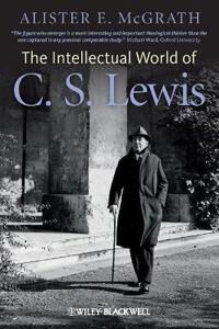 The Intellectual World Of C. S. Lewis Av Alister E. (King'S College London Uk) Mcgrath