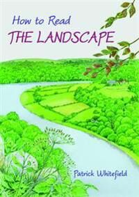 How To Read The Landscape Av Patrick Whitefield