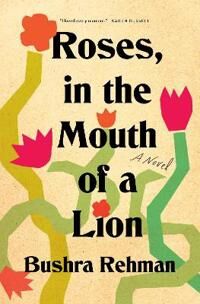 Roses, In The Mouth Of A Lion Av Bushra Rehman