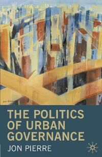 Pierre Jon The Politics of Urban Governance