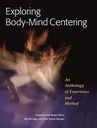Exploring Body-Mind Centering Av Gill Wright Miller