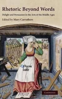 Carruthers Mary Rhetoric beyond Words