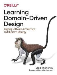 Learning Domain-Driven Design Av Vladik Khononov