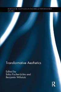 Fischer-Lichte Erika Transformative Aesthetics