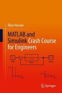 Matlab And Simulink Crash Course For Engineers Av Eklas Hossain