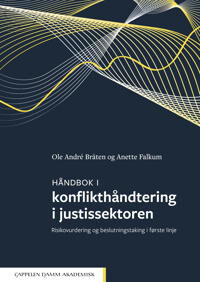 Håndbok I Konflikthåndtering I Justissektoren Av Ole André Bråten, Anette Falkum