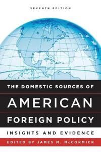 McCormick James M. The Domestic Sources of American Foreign Policy