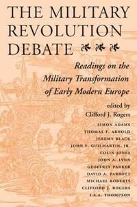 The Military Revolution Debate Av Clifford J Rogers