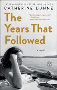 Dunne Catherine The Years That Followed