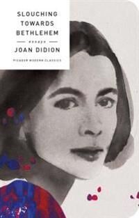 Slouching Towards Bethlehem Av Joan Didion