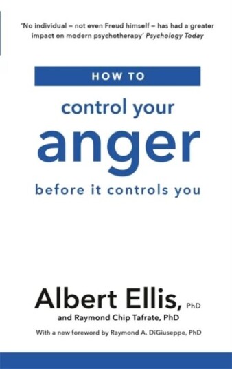 How To Control Your Anger Av Albert Ellis, Raymond Chip Tafrate How To Control Your Anger Av Albert Ellis, Raymond Chip Tafrate