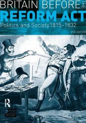 Britain before the Reform Act  Politics and Society 18151832