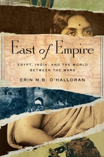 East of Empire Egypt, India, and the World between the Wars