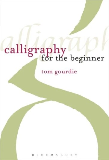 Calligraphy for the Beginner av Tom Gourdie