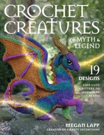 Crochet Creatures Of Myth And Legend Av Megan Lapp