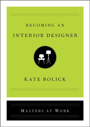 Becoming An Interior Designer Av Kate Bolick