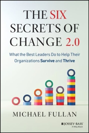 The Six Secrets of Change 2.0 The Six Secrets of Change 2.0