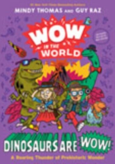 Wow in the World: Dinosaurs Are Wow! Wow in the World: Dinosaurs Are Wow!