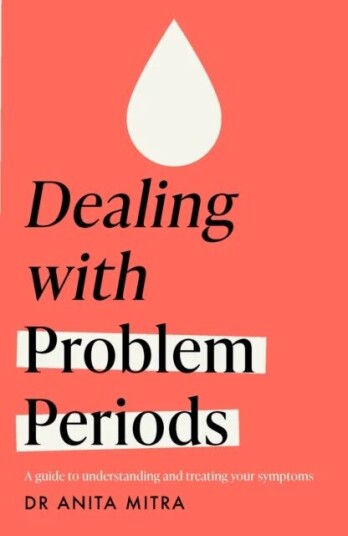 Dealing With Problem Periods (Headline Health Series) Av Dr Anita Mitra