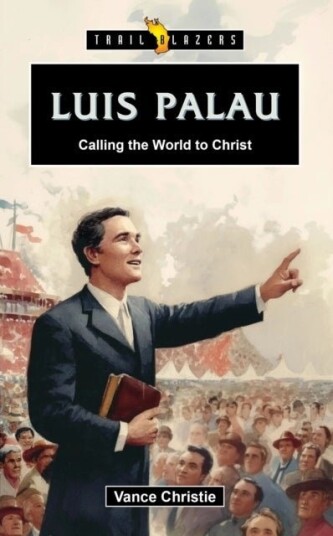 Luis Palau: Calling the World to Christ Luis Palau: Calling the World to Christ