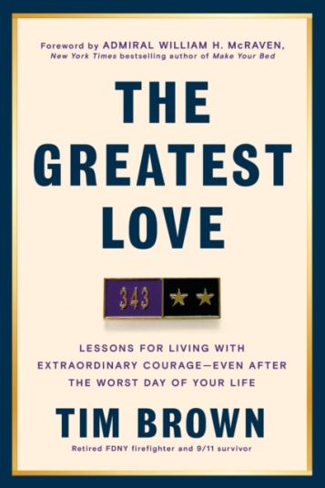The Greatest Love  Lessons for Living with Extraordinary CourageEven After the Worst Day of Your  Life