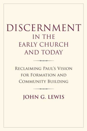 Discernment in the Early Church and Today
