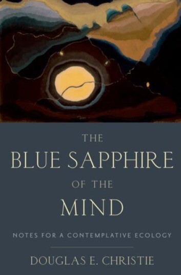 The Blue Sapphire of the Mind Notes for a Contemplative Ecology The Blue Sapphire of the Mind Notes for a Contemplative Ecology
