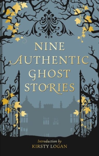 Nine Authentic Ghost Stories Nine Authentic Ghost Stories