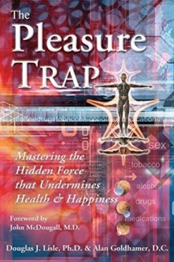 The Pleasure Trap Av Alan Goldhamer, Douglas Lisle The Pleasure Trap Av Alan Goldhamer, Douglas Lisle