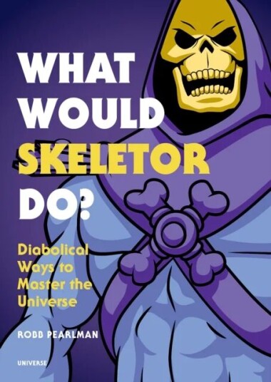 What Would Skeletor Do? Av Robb Pearlman