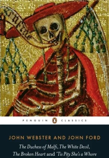 The Duchess Of Malfi, The White Devil, The Broken Heart And 'Tis Pity She'S A Whore Av John Ford, John Webster