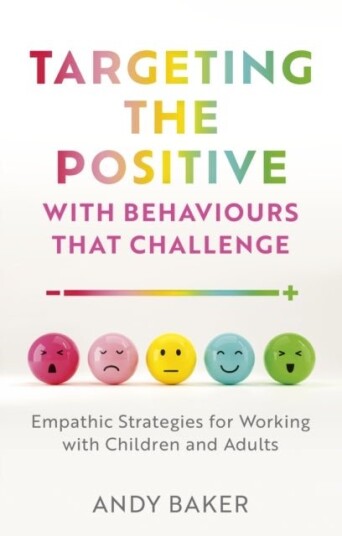 Targeting the Positive with Behaviours that Challenge Targeting the Positive with Behaviours that Challenge