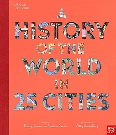 British Museum: A History Of The World In 25 Cities Av Tracey Turner, Andrew Donkin