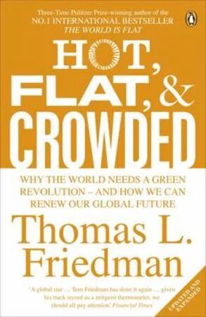 Hot, Flat, And Crowded Av Thomas L. Friedman
