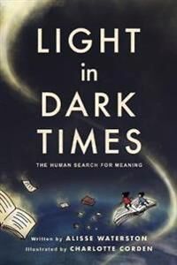 Waterston Alisse Light in Dark Times