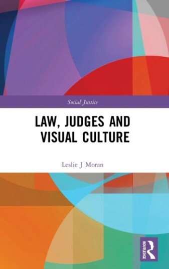 Law, Judges And Visual Culture Av Leslie J Moran