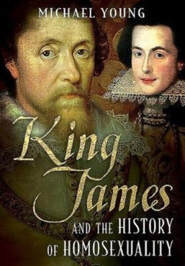 King James and the History of Homosexuality King James and the History of Homosexuality