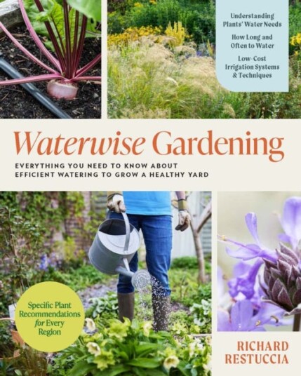 Waterwise Gardening Everything You Need to Know to Grow a Lush Yard with Efficient Water Use Waterwise Gardening Everything You Need to Know to Grow a Lush Yard with Efficient Water Use